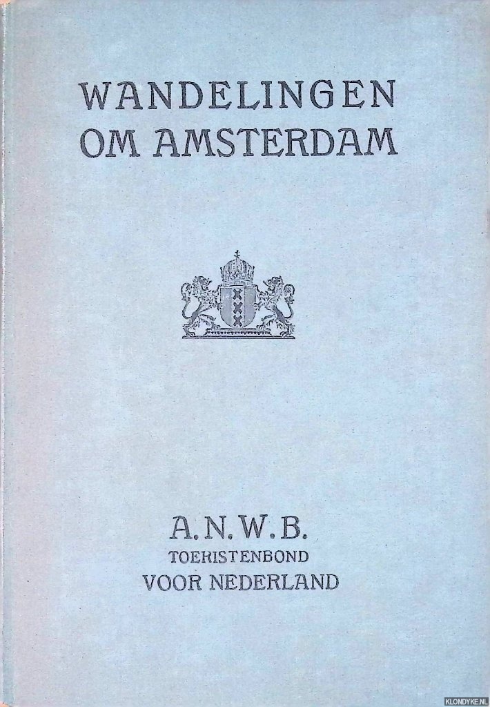 Ailly, A.E., D' - Wandelingen om Amsterdam. Met een inleiding door Prof. Dr. H. Brugmans