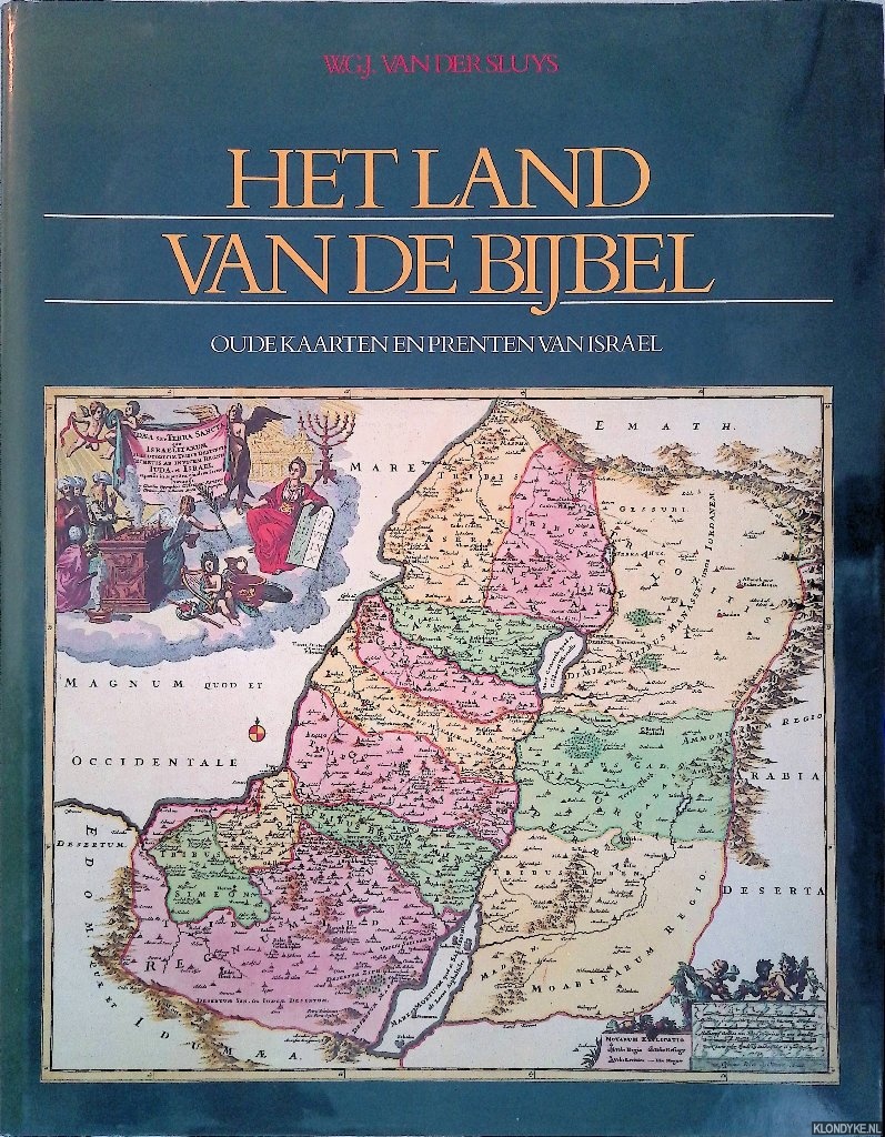 Sluys, W.G.J. van der - Het land van de Bijbel. Oude kaarten en prenten van Isral