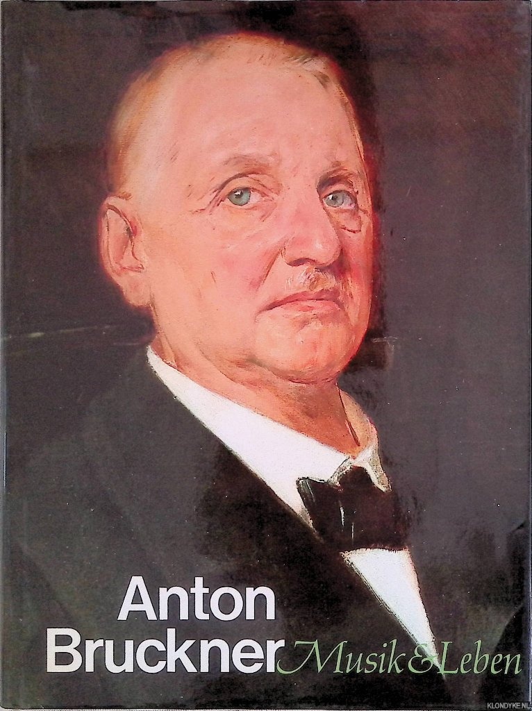 Nowak, Leopold - Anton Bruckner. Musik und Leben