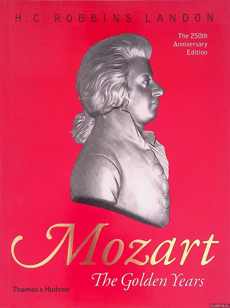 Robbins Landon, H.C. - Mozart: The Golden Years, 1781-91