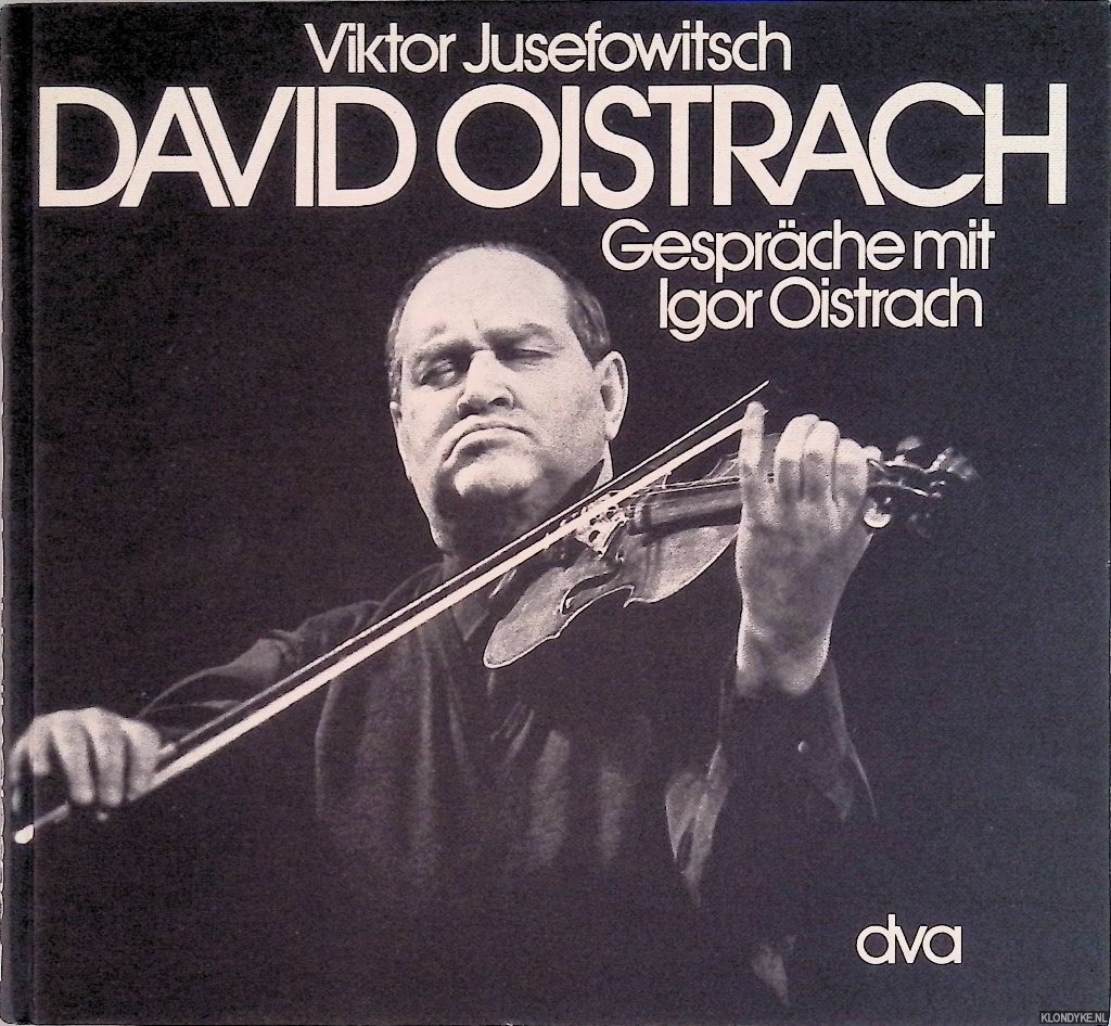 Jusefowitsch, Viktor - David Oistrach. Gesprche mit Igor Oistrach