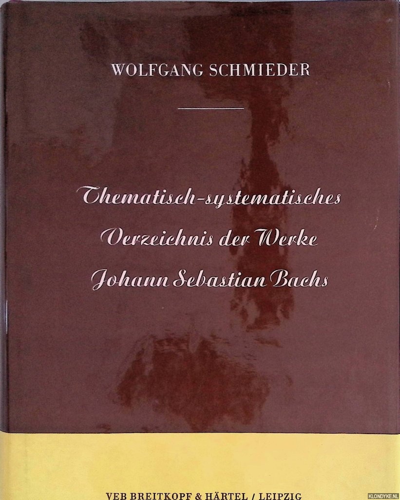 Schmieder, Wolfgang - Thematisch-systematisches Verzeichnis der Werke Johann Sebastian Bachs