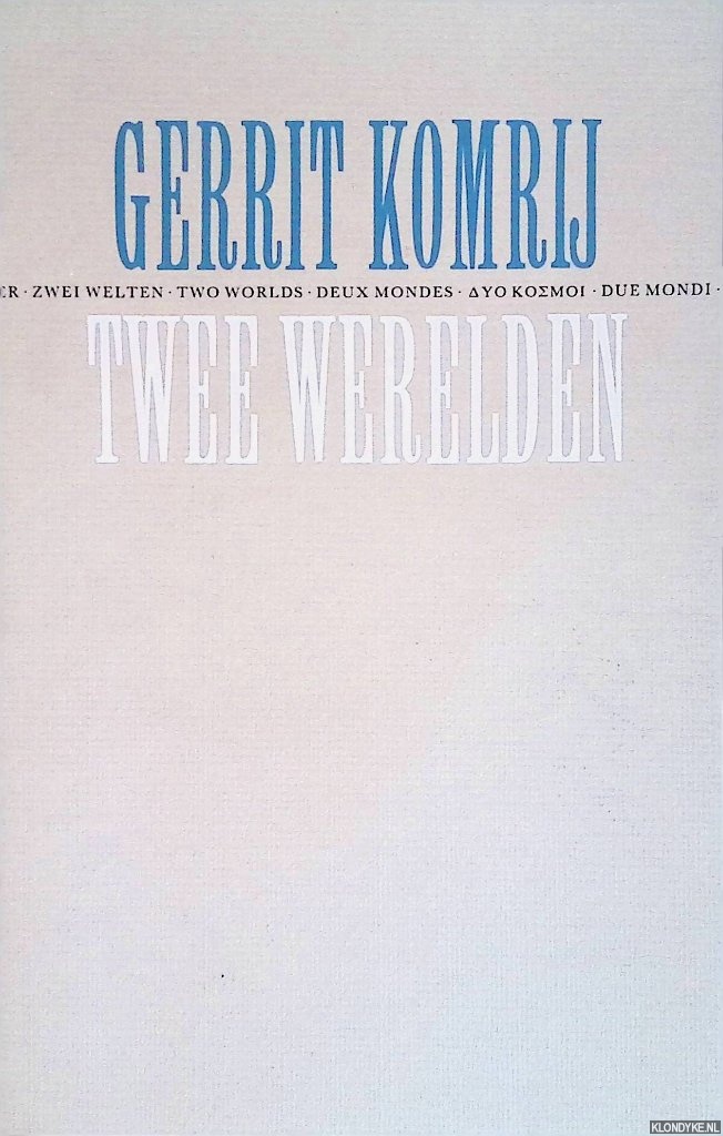 Komrij, Gerrit - Twee werelden
