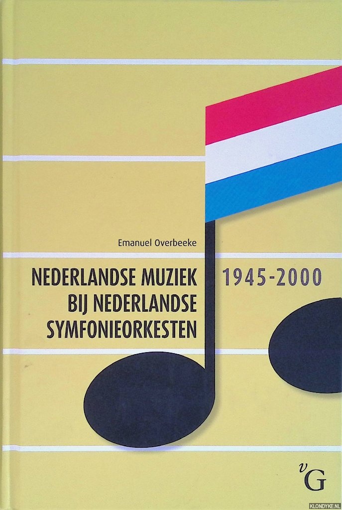 Overbeeke, Emanuel - Nederlandse Muziek Bij Nederlandse Symfonieorkesten, 1945-2000 + CD