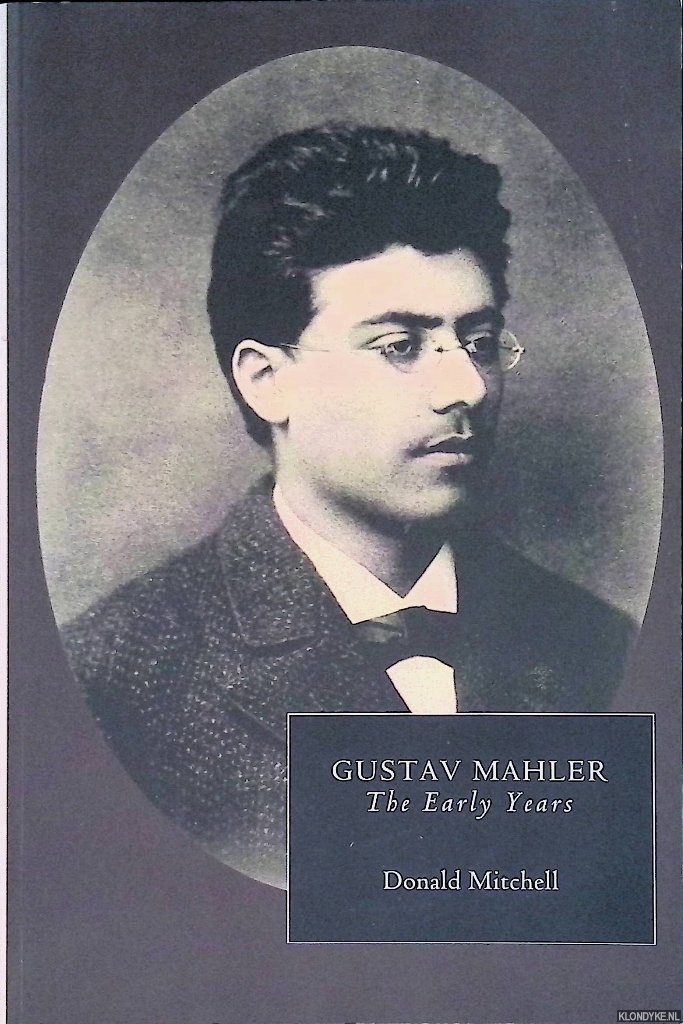 Mitchell, Donald - Gustav Mahler: The Early Years