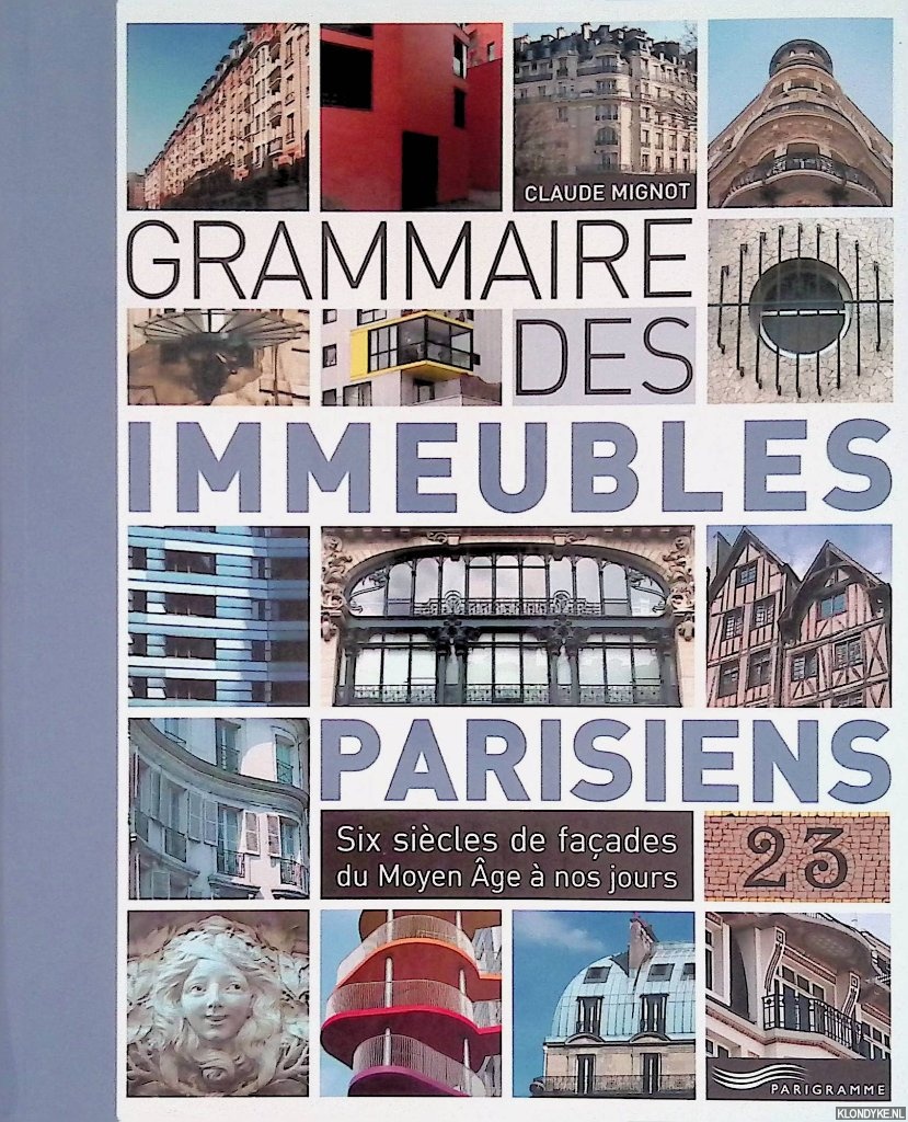 Mignot, Claude - Grammaire des immeubles parisiens: Six sicles de faades du Moyen Age  nos jours