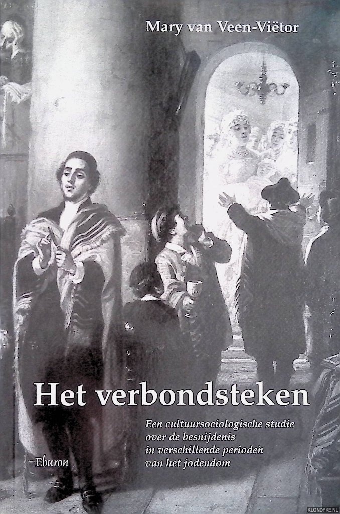 Veen-Vitor, Mary van - Het verbondsteken. Een cultuursociologische studie over de besnijdenis in verschillende perioden van het jodendom