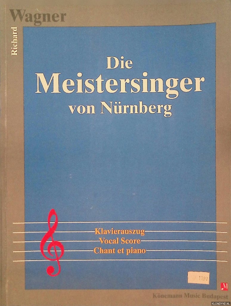 Wagner, Richard - Die Meistersinger von Nrnberg: Klavierauszug / Vocal Score / Chant et Piano