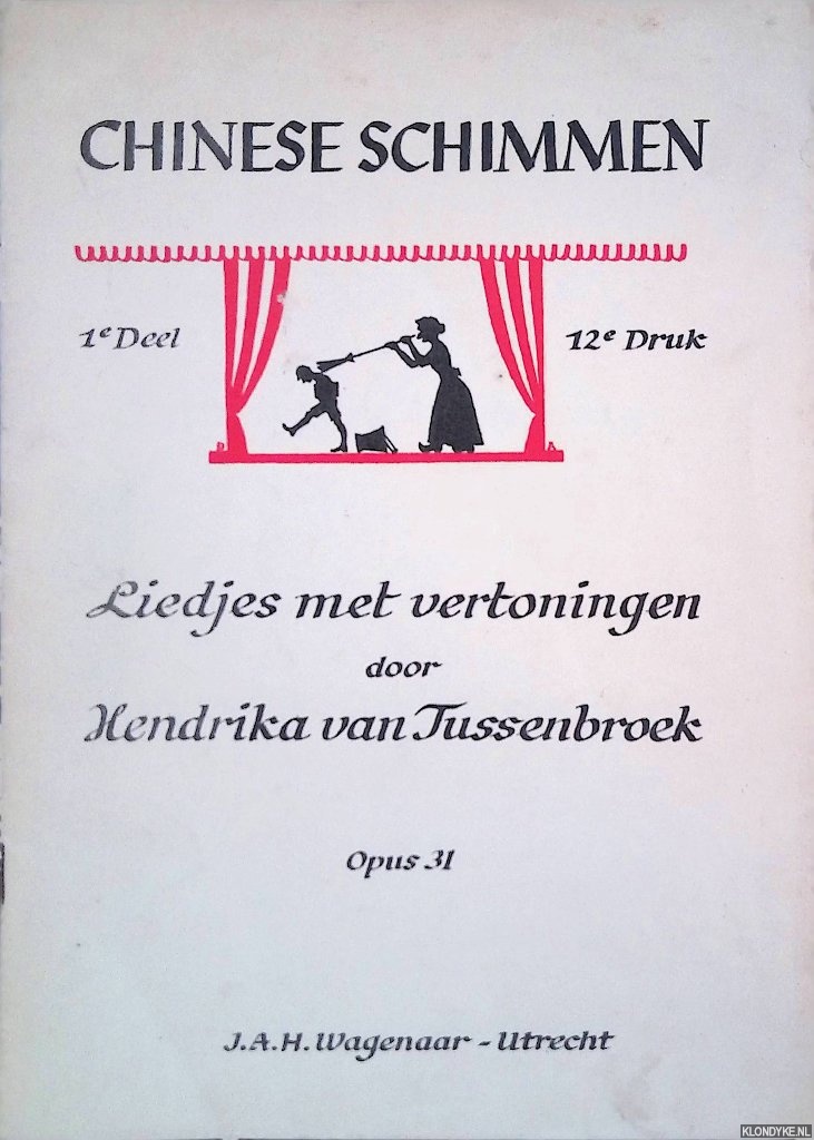 Tussenbroek, Hendrika van - Chinese schimmen. Liedjes met vertoningen door Hendrika van Tussenbroek. Opus 31