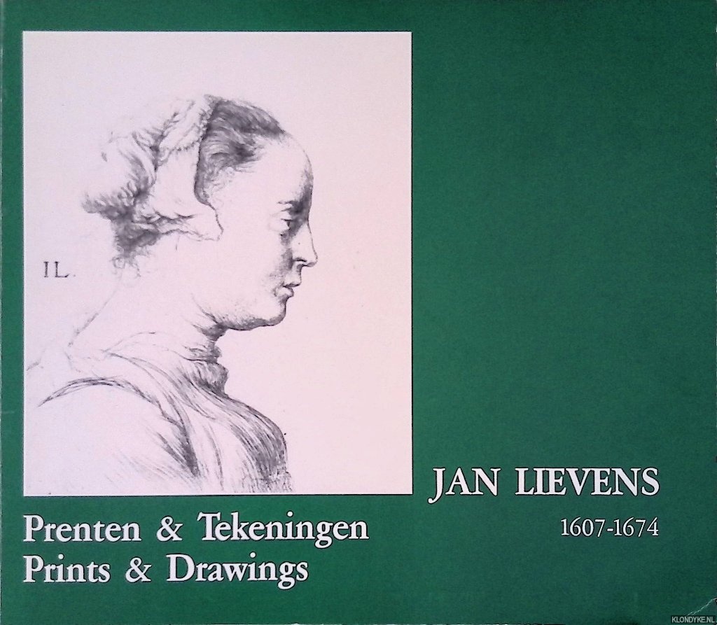 Schatborn, Peter - Jan Lievens 1607-1674: Prenten & Tekeningen / Prints & Drawings
