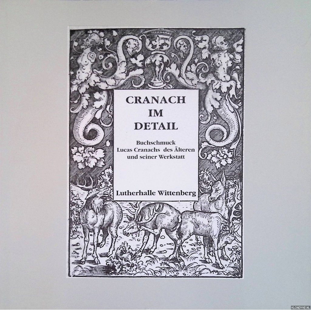 Strehle, Jutta - Cranach im Detail: Buchschmuck Lucas Cranachs des lteren und seiner Werkstatt
