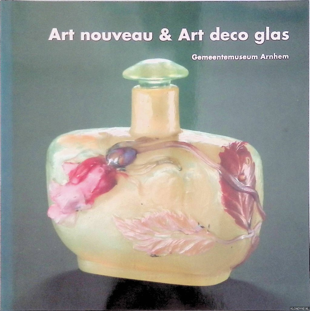 Bogaers, Marie-Rose & Helmut Ricke - Art Nouveau & Art Deco Glas: Glas uit de collectie van het Glasmuseum Hentrich in het Kunstmuseum Dsseldorf im Eherenhof