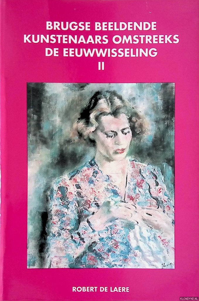 Laere, Robert de - Brugse beeldende kunstenaars omstreeks de eeuwwisseling 1870-1920. Deel II