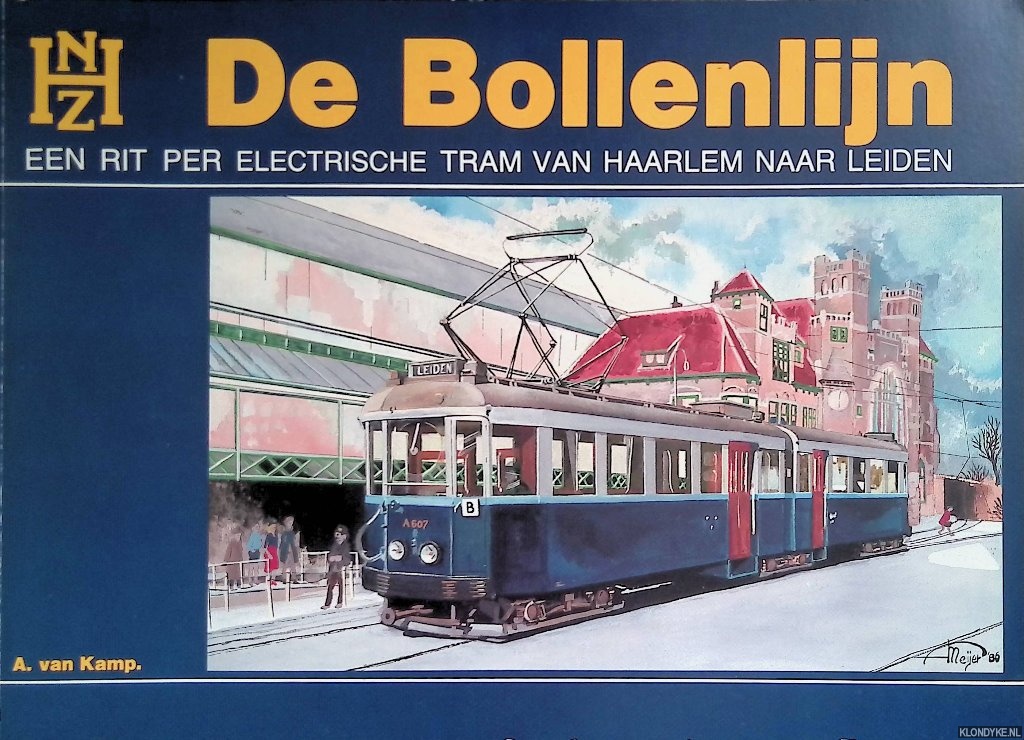 Kamp, A. van - De Bollenlijn. Een rit per electrische tram van Haarlem naar Leiden