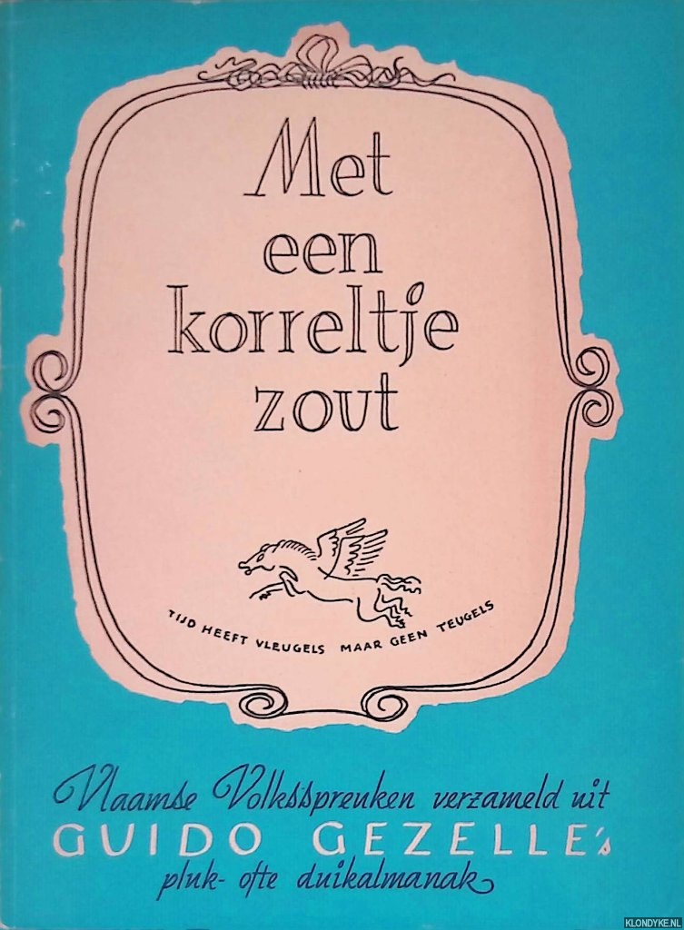 Gezelle, Guido - Met een korreltje zout. Volkswijsheid en volkshumor uit de Duik- ofte Plukalmanakken