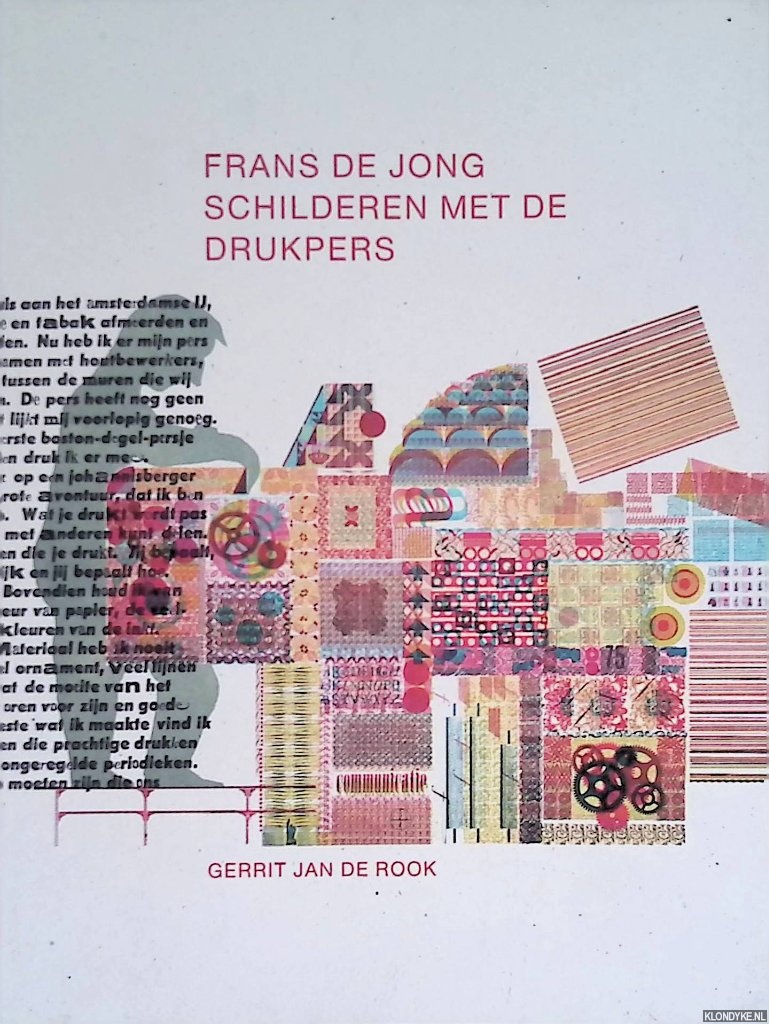 Rook, Gerrit Jan de - Frans de Jong: schilderen met de drukpers *GESIGNEERD*