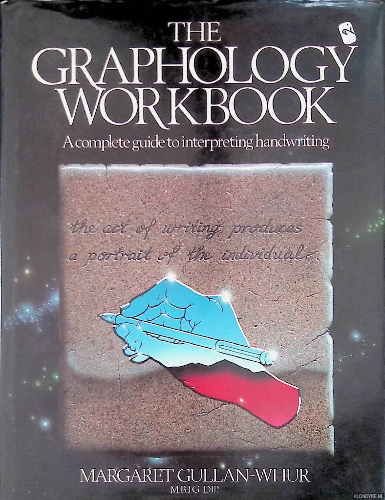 Gullan-Whur, Margaret - The Graphology Workbook: A Complete Guide to the Interpreting Handwriting