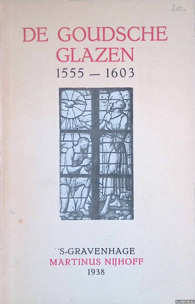 Regteren Altena, J.Q. van - e.a. - De Goudsche Glazen 1555-1603