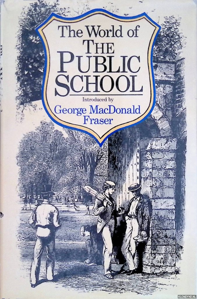 MacDonald Fraser, George (introduced by) - World of the Public School