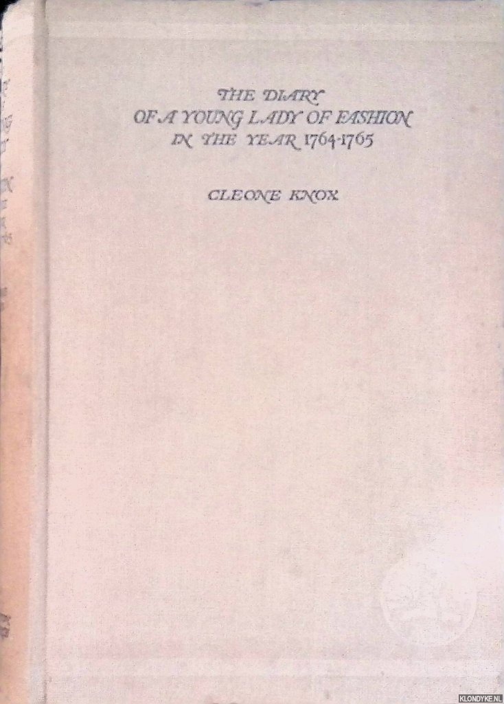 Knox, Cleone - The diary of a young lady of fashion in the year 1764-1765