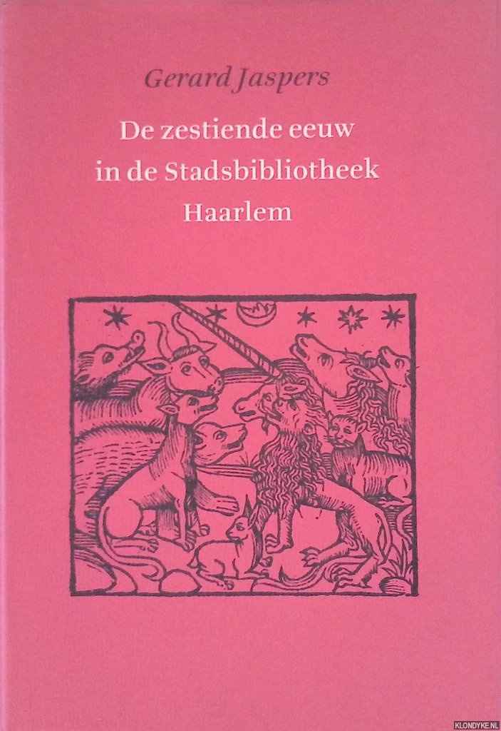 Jaspers, Gerard - De zestiende eeuw in de Stadsbibliotheek Haarlem