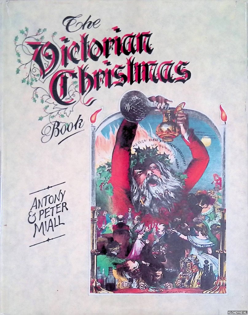 Miall, Antony & Peter Miall - The Victorian Christmas Book