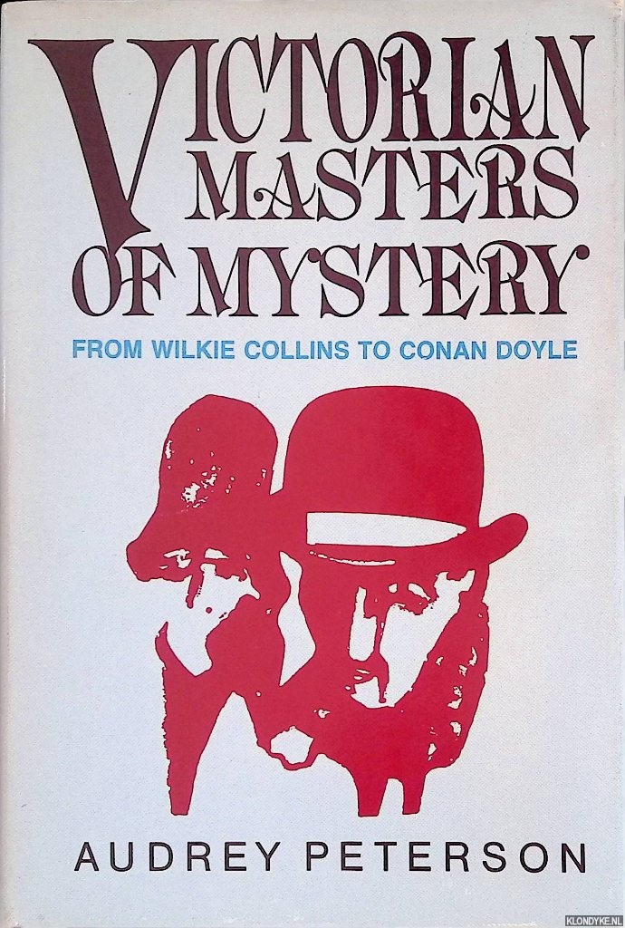 Peterson, Audrey - Victorian Masters of Mystery. From Wilkie Collins to Conan Doyle