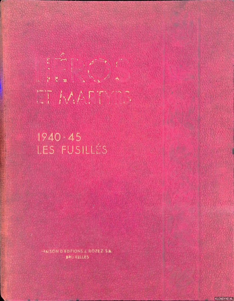 Levy, Paul-M.-G. - Hros et martyrs 1940-45: les fusills