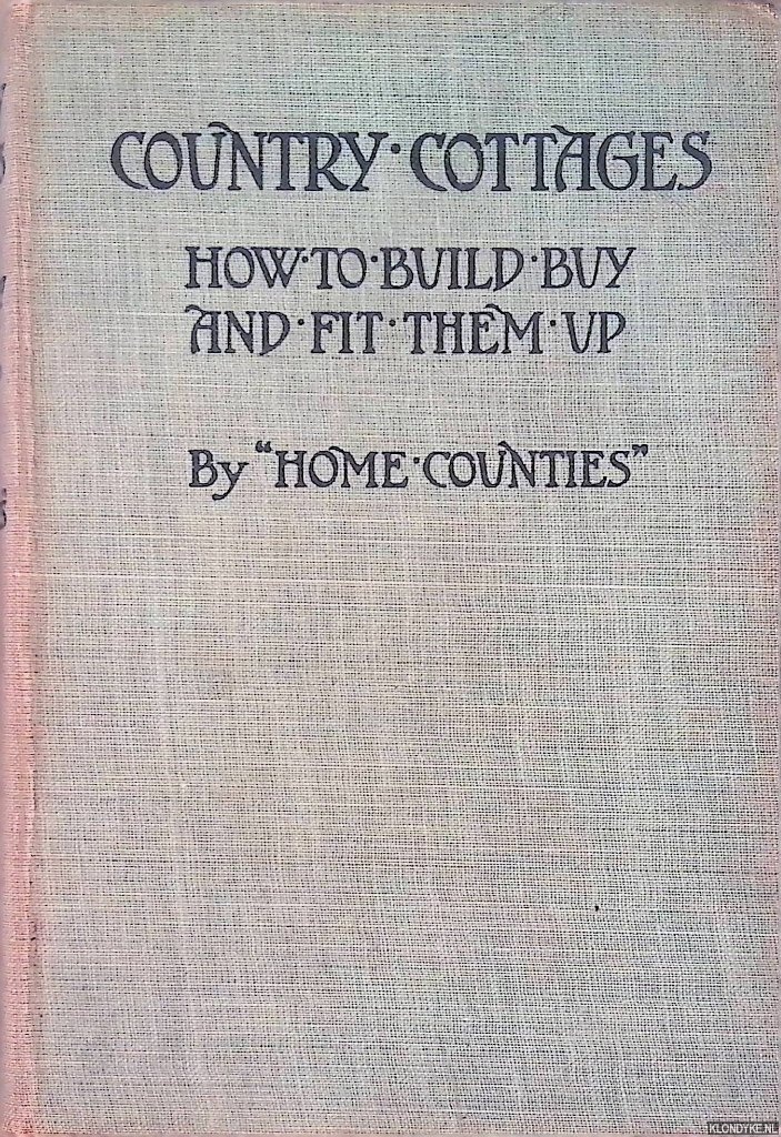 Norman, Henry - How to Build or Buy a Country Cottage and Fit it Up