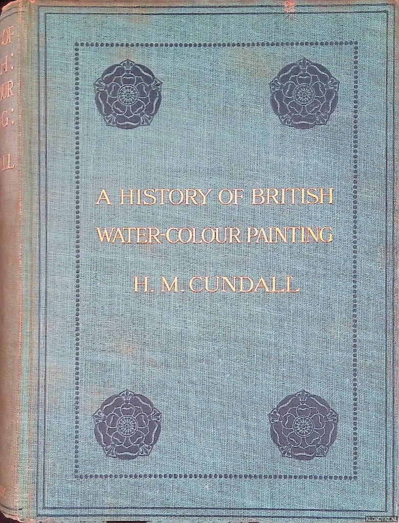 Cundall, H.M. - A History of British Water-Colour Painting