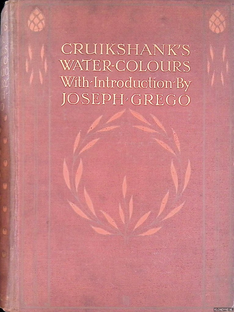 Grego, Joseph (introduction) - Cruikshank's water-colours