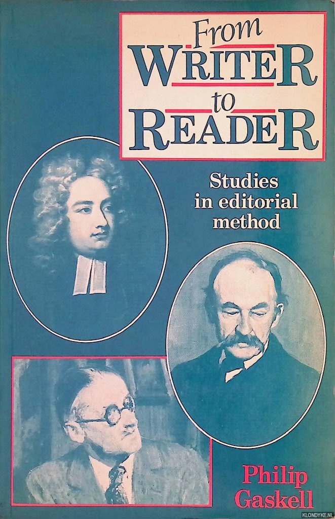 Gaskell, Philip - From Writer to Reader. Studies in editorial method