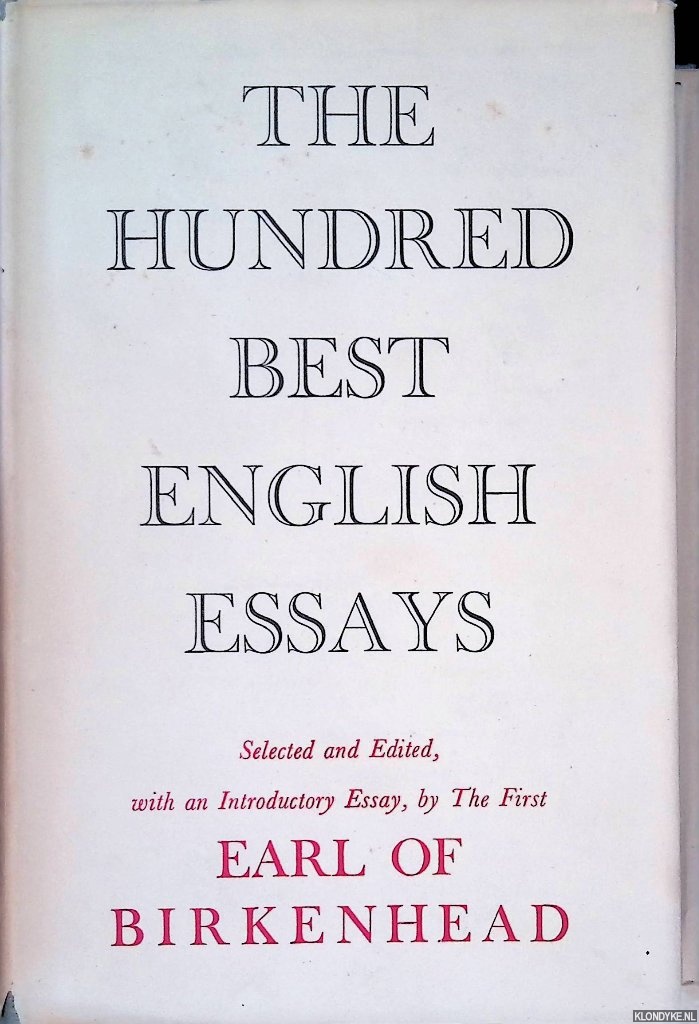 Birkenhead, The First Earl of (Editor) - The Hundred Best English Essays