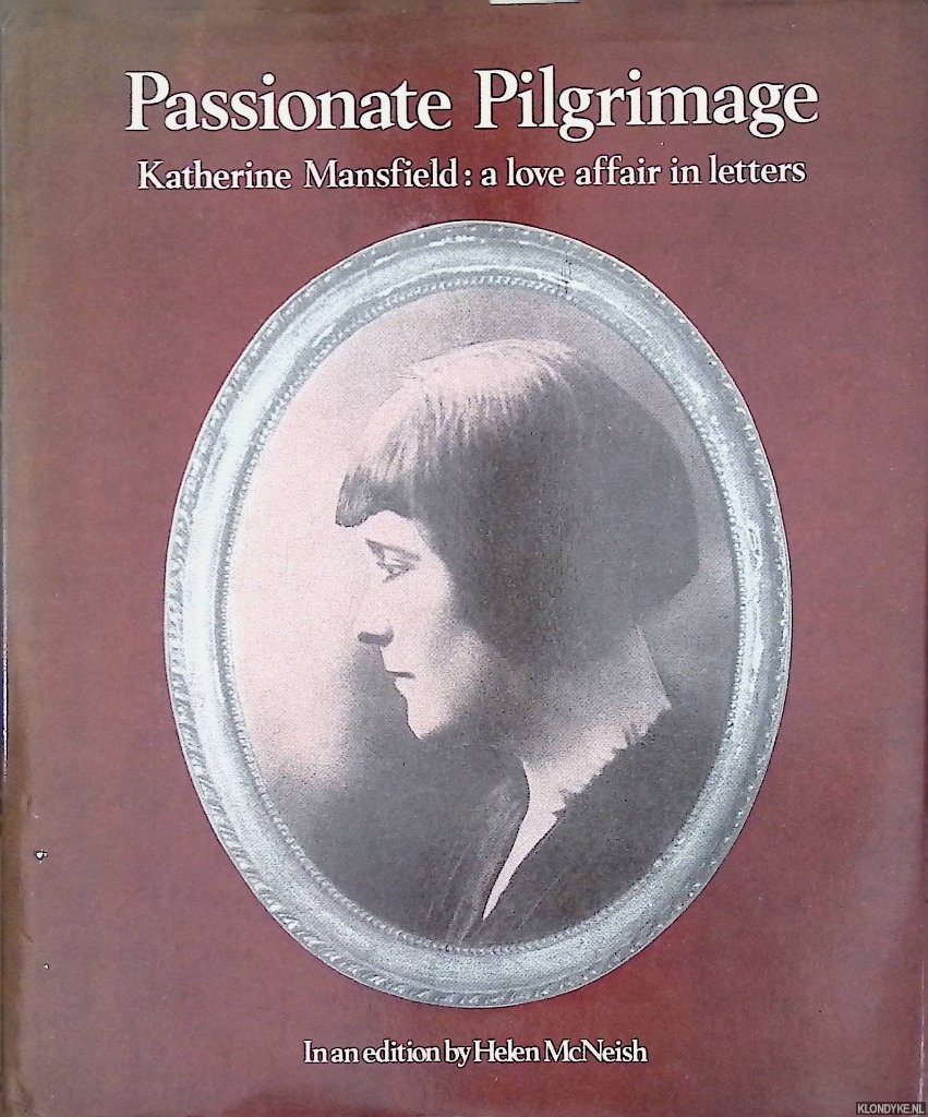 McNeish, Helen (in an edition by) - Passionate pilgrimage. Katherine Mansfield: a love affair in letters