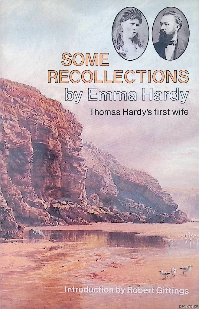 Hardy, Emma & Robert Grittings (introduction by) - Some recollections by Emma Hardy, Thomas Hardy's first wive