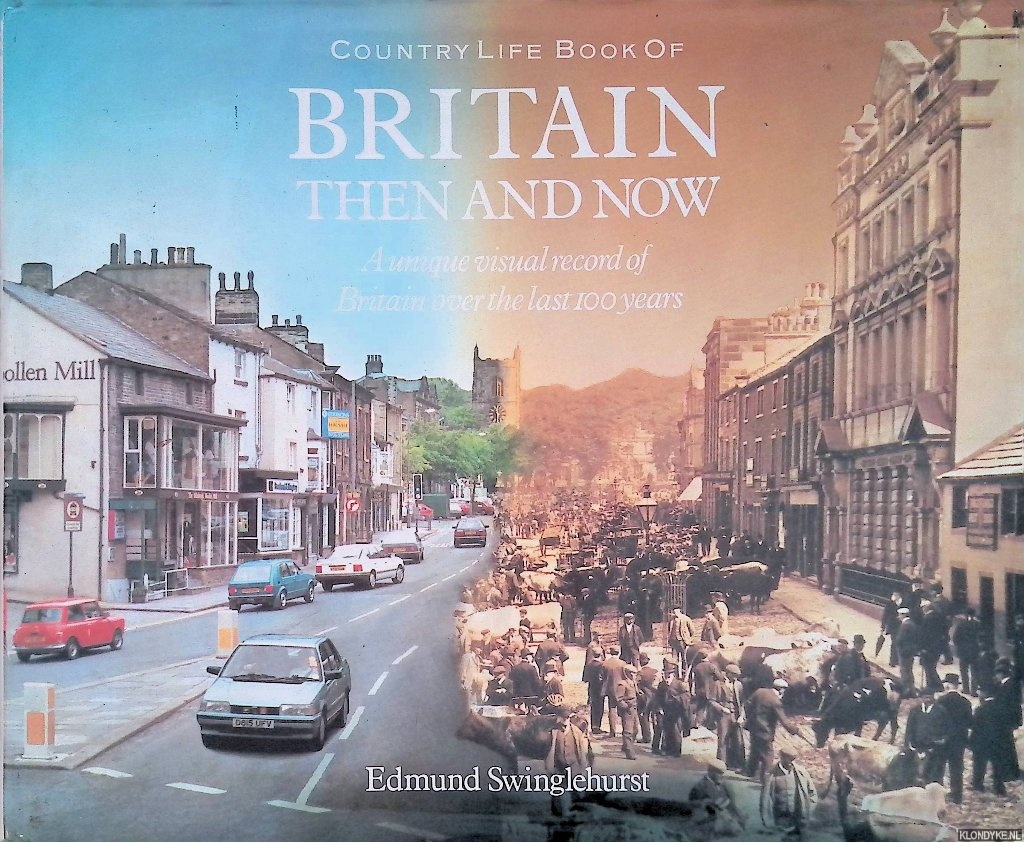 Britain Then and Now: A Unique Visual Record of Britain Over the Last 100 Years