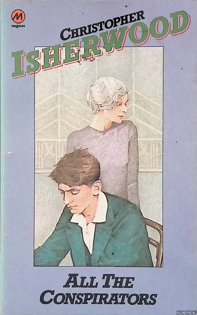 Isherwood, Christopher - All the conspirators