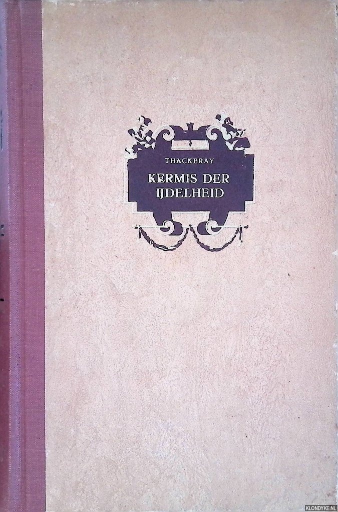 Thackeray, William Makepeace - Kermis der Ijdelheid: een roman zonder held