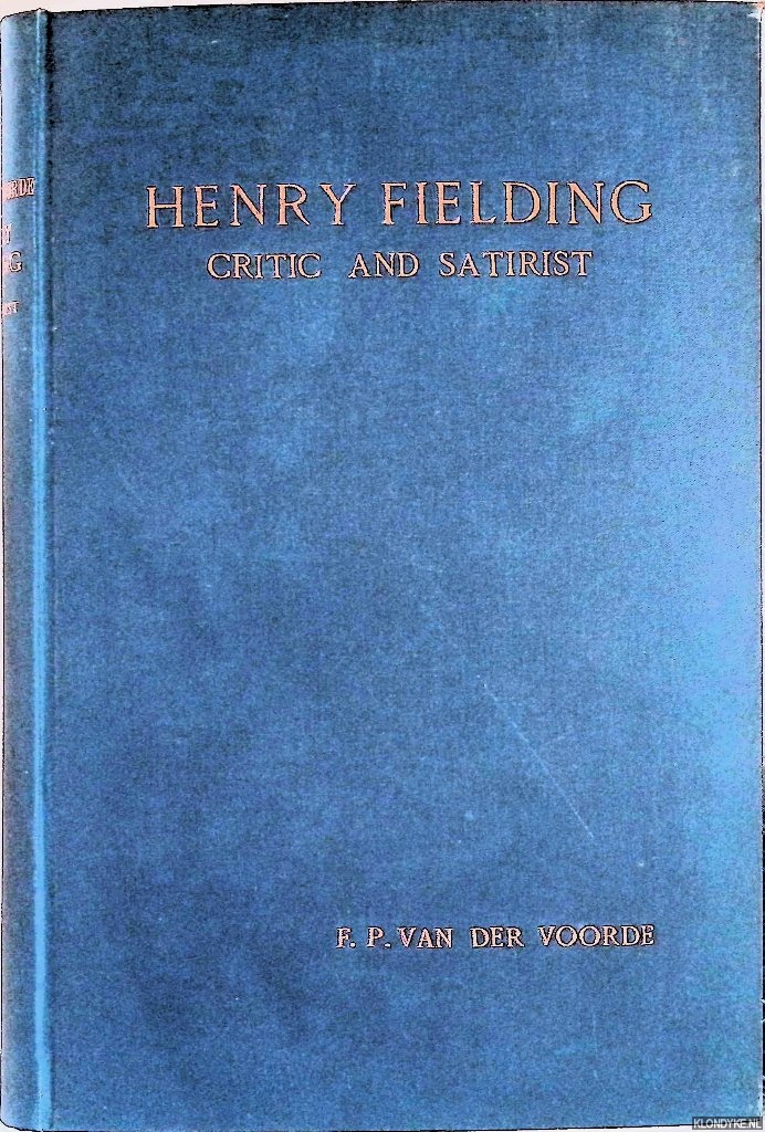Voorde, Frans Pieter van der - Henry Fielding: Critic and Satirist