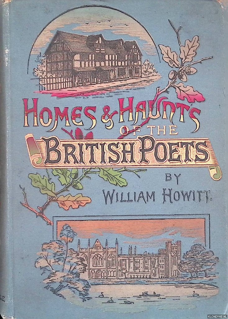 Howitt, William - Homes & Haunts of the British Poets