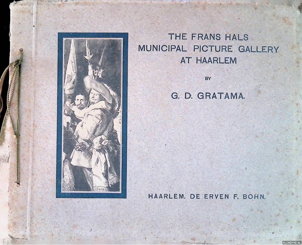 Gratama, G.D. - The Frans Hals Municipal Picture Gallery at Haarlem