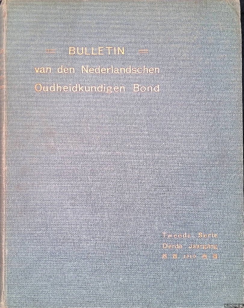 Diverse auteurs - Bulletin van den Nederlandschen Oudheidkundigen Bond. Derde jaargang, tweede serie, 1910