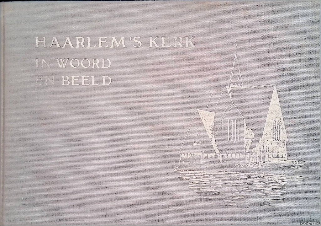 Brink, H. van den (foto's) & J. Pander (teekeningen) - Haarlems kerk in woord en beeld