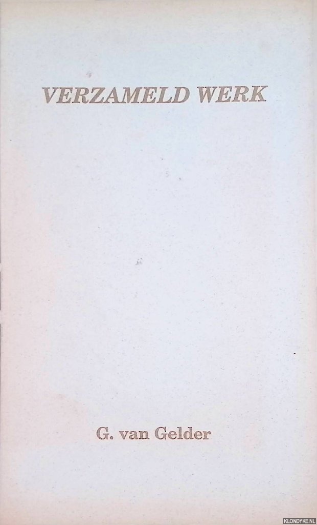 Gelder, G. van - Verzameld werk *GESIGNEERD*