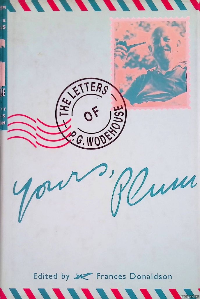 Donaldson, Frances (editor) - Yours, Plum: The Letters of P.G.Wodehouse