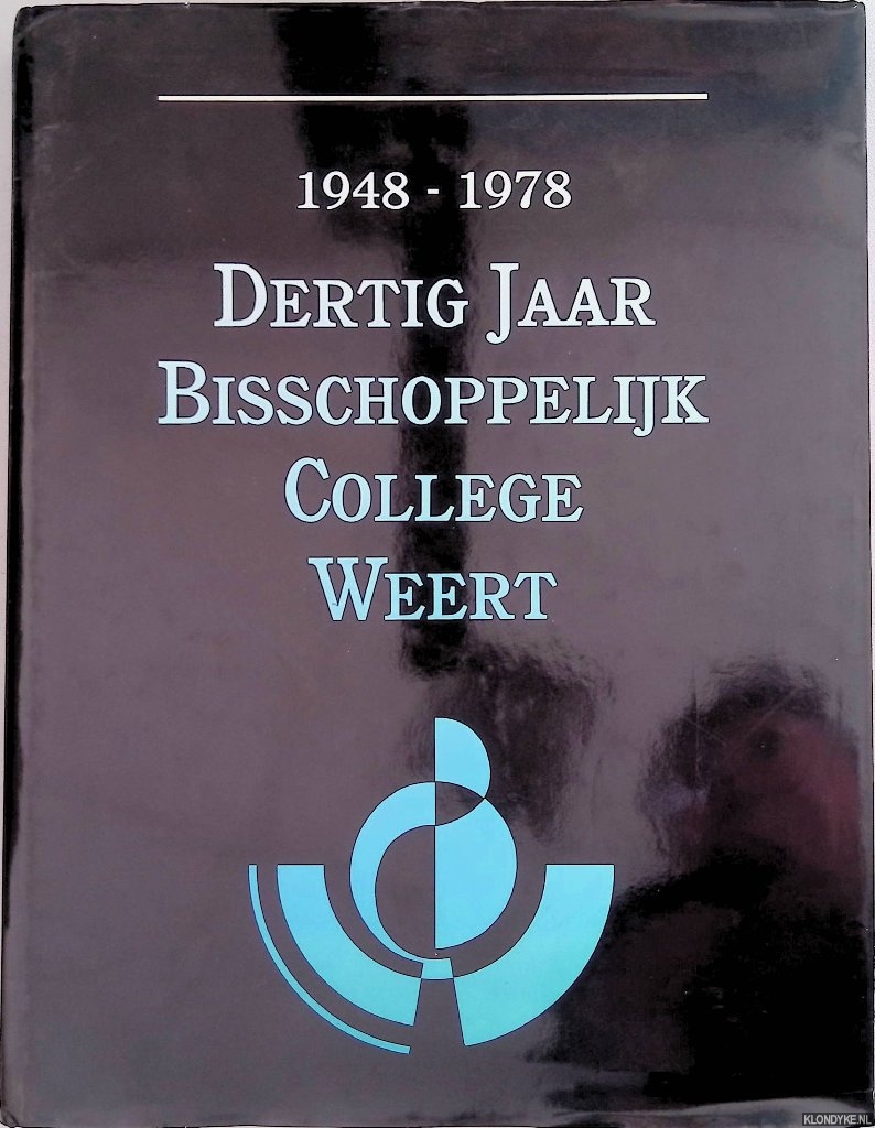 Geraedts, P.P.M. - e.a. - Dertig jaar Bisschoppelijk College Weert 1948-1978