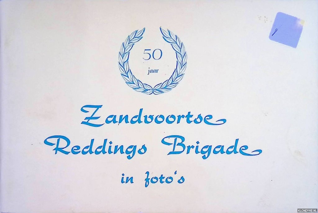 Roode, C.G.T de & K.C. van der Mije - 50 jaar Zandvoortse Reddings Brigade in foto's