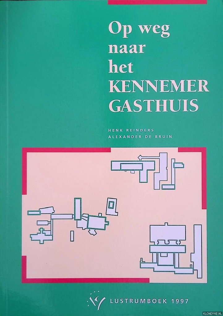 Reinders, Henk & Alexander de Bruin - Op weg naar het Kennemer Gasthuis: Lustrumboek