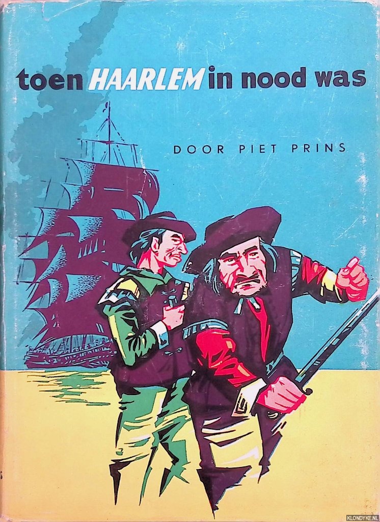 Prins, Piet - Toen Haarlem in nood was I