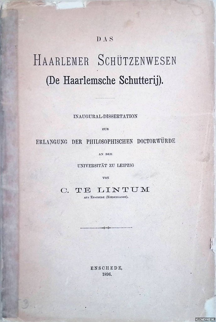 Lintum, Cris te - Das Haarlemer Schtzenwesen (de Haarlemsche schutterij) in seiner militrischen und politischen Stellung von alten Zeiten bis heute